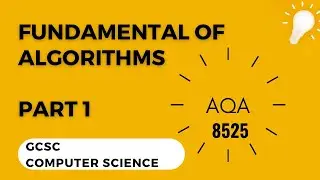 AQA GCSE Computer Science 8525 paper 1 Fundamentals of algorithms part 1