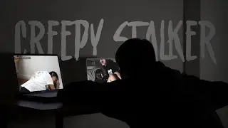 Creepy Stalker
