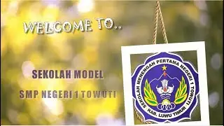 Slide Show Sekolah Model SMPN 1Towuti, Luwu Timur