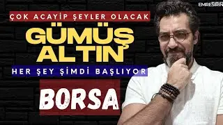 GOLD, SILVER, STOCK EXCHANGE... EVERYTHING IS JUST BEGINNING! Emre ŞİRİN 