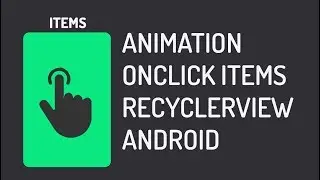 Animate Recyclerview Items OnClick With XML Android Studio