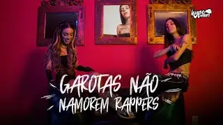 10. Hyperanhas - Garotas Não Namorem Rappers (Clipe Oficial)