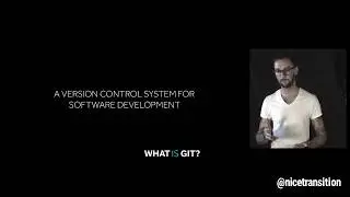 Nicetransition Series - Episode 3 - "Intro to Git" by Kevin Mack