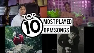 Top 10 Most Played OPM Songs