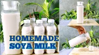 HOW TO MAKE HOMEMADE SOYA MILK WITH BLENDER l SOY MILK l PAANO GUMAWA NG SOYA MILK GAMIT ANG BLENDER