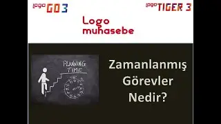 Logo'da Zamanlanmış Görevler Nedir?