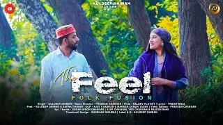 The Feel a Folk Fusion 2023 |Song| : Kuldeep Dhiman || Ft. Sapna Dhiman || Music - Praveen Chauhan
