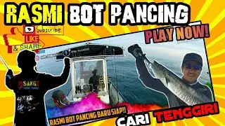 Rasmi bot baru siap! Jom Jigging!!