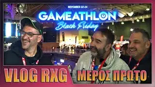 Gameathlon Black Friday VLOG RXG Μέρος πρώτο