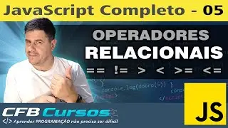 Operadores Relacionais em Javascript, aprenda como usar! - Curso de Javascript Moderno - Aula 05