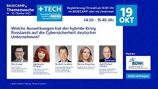 BASECAMP Themenwoche: Welche Auswirkung hat der hybride Krieg auf die Cybersicherheit Deutschlands?
