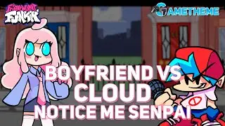 FNF Boyfriend VS Cloud Notice Me Senpai (FNF Mod) | FNF Cloud