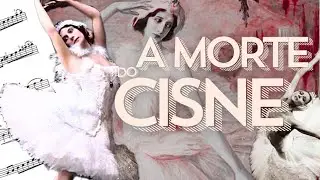 ANNA PAVLOVA E "A MORTE DO CISNE"