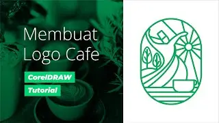 Cara Membuat Logo Cafe Bahasa Indonesia | How To Make Cafe Logo (CorelDRAW Tutorial)