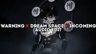 WARNING X DREAM SPACE X INCOMING (PHONK MASHUP) | EDIT AUDIO
