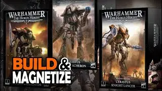 Build & Magnetize All 3 Cerastus Knights in ONE Model (Trigun) Warhammer 40k Unboxing