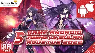 5 Game Android IOS Anime Bulan Agustus 2022