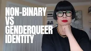 Non-Binary vs Genderqueer Identity - What's The Difference? | Dr. Z