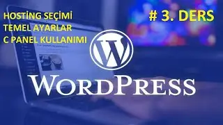 🔥 # 3 WORDPRESS SİTE KURULUMU -  OLMAZSA OLMAZ TEMEL AYARLAR -  HOSTİNG SEÇİMİ - C PANEL KULLANIMI