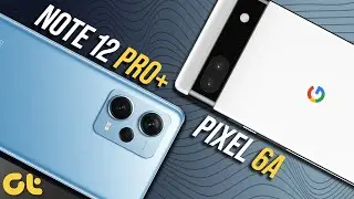 Redmi Note 12 Pro Plus vs Google Pixel 6a: The Right Choice! | GTR