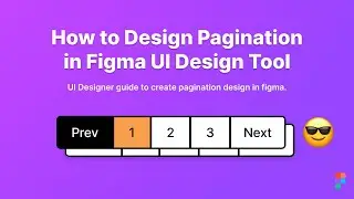 How to Design Pagination in Figma UI Design Tool