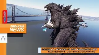 Breaking News: Godzilla in San Francisco - Microsoft Flight Simulator King of the Monsters Mod 2020