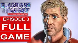GUARDIANS OF THE GALAXY Telltale Episode 3 Gameplay Walkthrough Part 3 FULL GAME-No Commentary