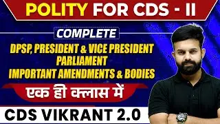 CDS Polity | DPSP, President & Vice president, Parliament & Amendments & Bodies | VIKRANT 2.0