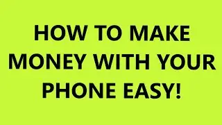 HOW TO MAKE MONEY 🤑 WITH YOUR PHONE