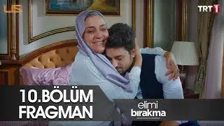 Elimi Bırakma 10. Bölüm Fragman