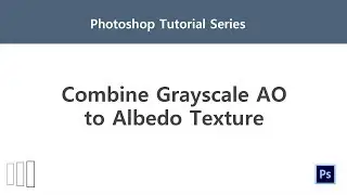 [Photoshop] Combine Grayscale AO to Albedo Texture