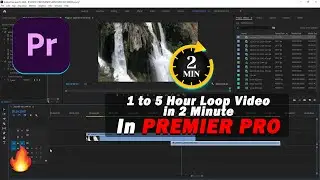 🔥 How to Create 1 to 5 Hours Loop Videos in PREMIER PRO in 2 Minutes✅