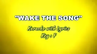 WAKE THE SONG OF JOY AND GLADNESS "Karaoke" (Key : F)