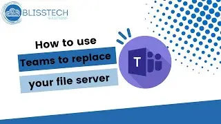 How to use Teams to replace your file server