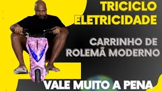 TRICICLO ELÉTRICO OU CARRINHO DE ROLEMÃ MODERNO