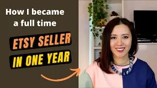 How I became a full time Etsy Seller in 1 year!
