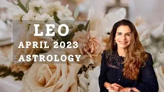 LEO APRIL 2023 Monthly Astrology Horoscope | Tarot by Anisha