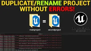 Duplicate/Rename Unreal Project Without Errors!