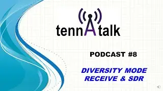 TennaTalk #8 SDR and Diversity Receive