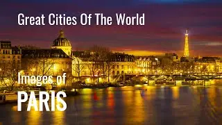What is PARIS like? Images of the city of light, romance and culture, a true Great World City