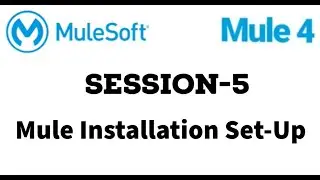 MuleSoft | Mule ESB 4 | Session 5 |  Mule 4 installation set-up