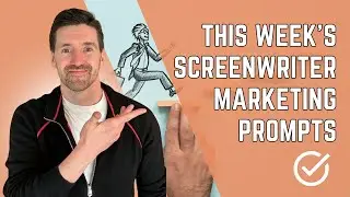 Your Screenwriter Marketing Prompts of the Week Are...