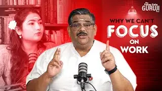 ध्यान भटकता क्यों है? फोकस बढ़ाने के आसान उपाय! | Why we Can't Focus on Work | ThePSGShow - 34