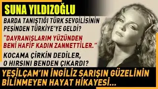 Yeşilçam’ın yabancı DİLBERİ SUNA YILDIZOĞLU’nun saklı kalan hayatı hikayesi..