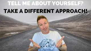 Tell Me About Yourself? A Different Approach - Question and Answer