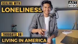 A detailed discussion on Loneliness, Friction & Struggle | ART Podcast Ep. 190