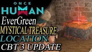 Once Human CBT 3 EverGreen Mystical Crate - Recurved CrossBow Location