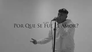 EL REY - POR QUE SE FUE EL AMOR? | PROD. TRIP MUSIC  #ELSUBESTIMADO