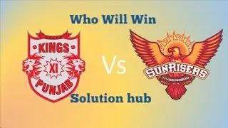 Who Will Win Kings XI Punjab Vs Sunrisers Hyderabad IPL 22nd Match prediction 8-4-2019