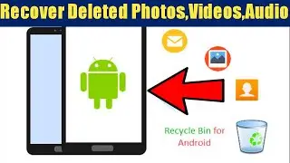 How To Recover Deleted Photos, Videos, Audios On Android